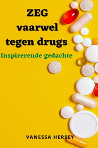 ZEG vaarwel tegen drugs