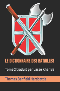 Le Dictionnaire Des Batailles