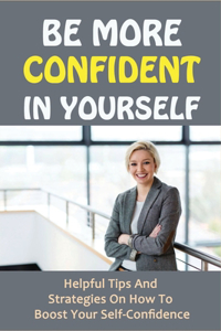 Be More Confident In Yourself