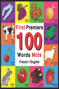 First 100 Words - Premiers 100 Mots - French/English