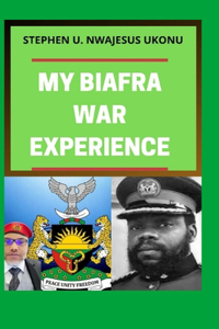 My Biafran War Experience