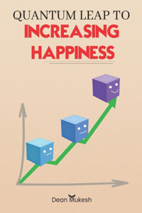 Quantum Leap to Increasing Happiness