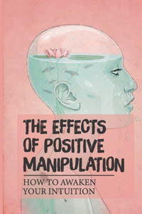The Effects Of Positive Manipulation