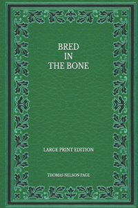 Bred In The Bone - Large Print Edition
