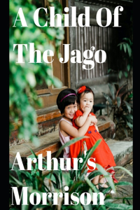 A Child of the Jago (Annotated)