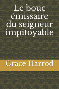 Le bouc émissaire du seigneur impitoyable