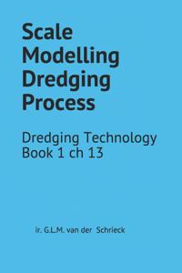 Scale Modelling The Dredging Process
