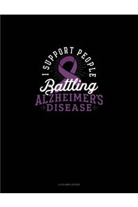 I Support People Battling Alzheimer's Disease