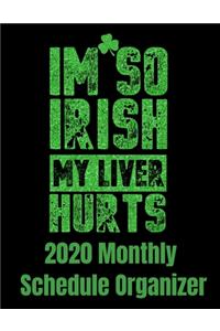 I'm So Irish My Liver Hurts 2020 Monthly Schedule Organizer
