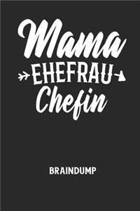 MAMA EHEFRAU CHEFIN - Braindump