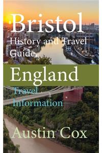 Bristol History and Travel Guide, England