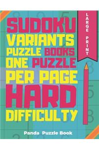 Sudoku Variants Puzzle Books One Puzzle Per Page Hard Difficulty Large Print