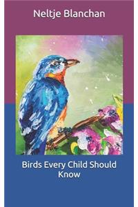 Birds Every Child Should Know