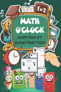 MATH O'CLOCK Addition et Soustraction