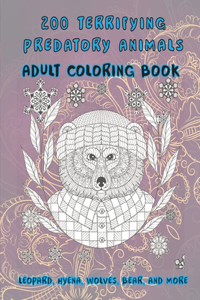 200 Terrifying Predatory Animals - Adult Coloring Book - Leopard, Hyena, Wolves, Bear, and more
