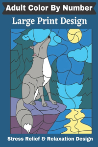Adult Color By Number Large Print Design Stress Relief & Relaxation Design