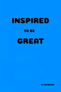 Inspired To Be Great