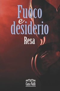 Fuoco e desiderio: Resa (Terzo volume)