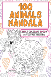 Adult Coloring Books Flowers for Beginners - 100 Animals Mandala