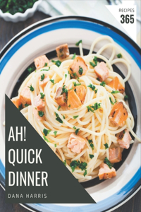 Ah! 365 Quick Dinner Recipes