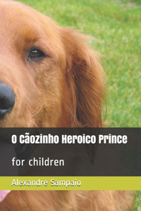 O Cãozinho Heroico Prince