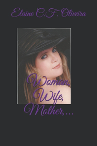 Woman, Wife, Mother...