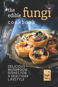 Edible Fungi Cookbook
