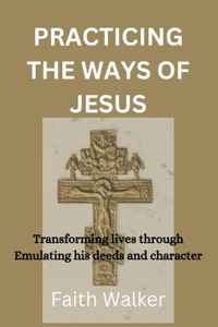 Practicing The ways of Jesus
