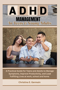 ADHD management for teens and adults