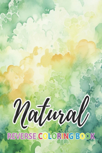 Natural Reverse Coloring Book