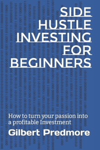 Side Hustle Investing For Beginners