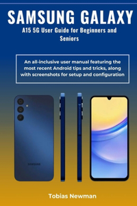 SAMSUNG GALAXY A15 5G User Guide for Beginners and Seniors