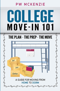 College Move-In 101 the Plan the Prep the Move