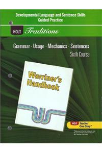 Holt Traditions Warriner's Handbook: Developmental Language and Sentence Skills Guided Practice Grade 12 Sixth Course