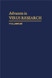 Advances in Virus Research Vol 23