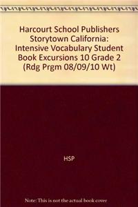 Harcourt School Publishers Storytown: Intensive Vocabulary Student Book Excursions 10 Grade 2