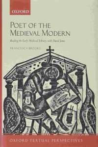 Poet of the Medieval Modern
