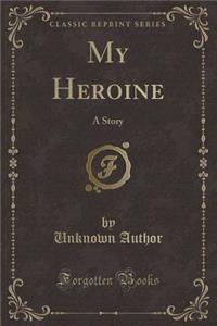 My Heroine