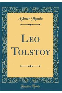 Leo Tolstoy (Classic Reprint)