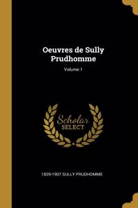 Oeuvres de Sully Prudhomme; Volume 1