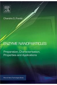 Enzyme Nanoparticles: Preparation, Characterisation, Properties and Applications