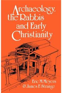 Archaeology, the Rabbis and Early Christianity