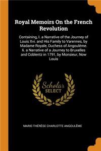 Royal Memoirs on the French Revolution