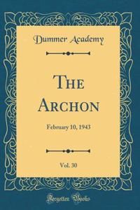 The Archon, Vol. 30: February 10, 1943 (Classic Reprint)