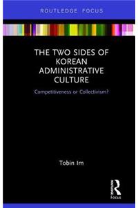 Two Sides of Korean Administrative Culture