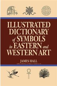 Illustrated Dictionary Of Symbols In Eastern And Western Art