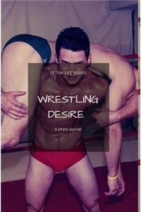 Wrestling Desire