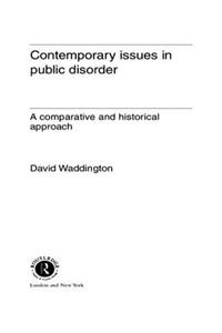 Contemporary Issues in Public Disorder