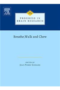 Breathe, Walk and Chew