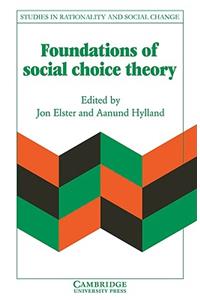 Foundations of Social Choice Theory